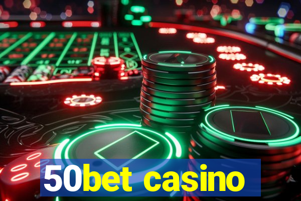 50bet casino